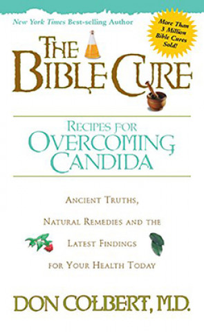 Book Bible Cure Recipes for Overcoming Candida Don Colbert