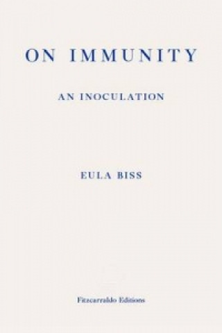 Kniha On Immunity: An Inoculation Eula Biss