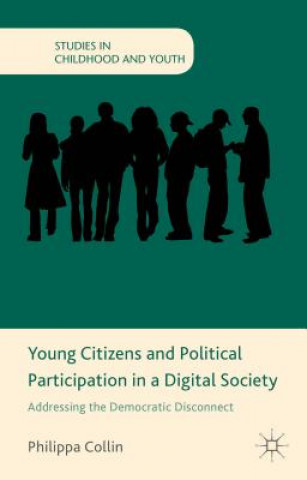 Buch Young Citizens and Political Participation in a Digital Society Philippa Collin