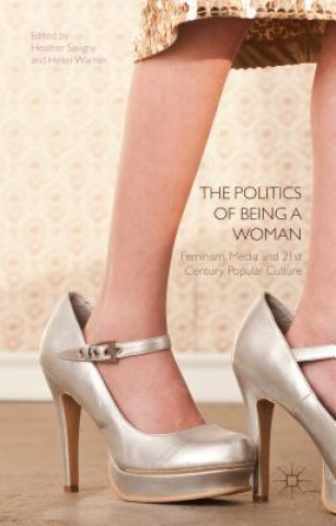 Könyv Politics of Being a Woman H. Savigny