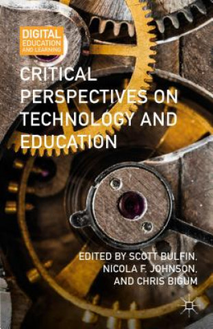 Carte Critical Perspectives on Technology and Education Scott Bulfin