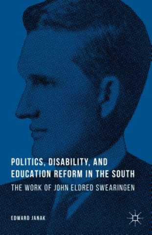 Kniha Politics, Disability, and Education Reform in the South Edward Janak