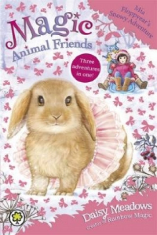 Könyv Magic Animal Friends: Mia Floppyear's Snowy Adventure Daisy Meadows