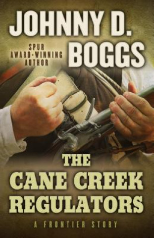 Kniha Cane Creek Regulators Johnny D Boggs