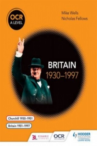 Carte OCR A Level History: Britain 1930-1997 Mike Wells