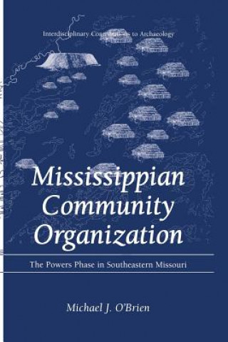 Kniha Mississippian Community Organization Michael J. O'Brien