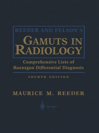 Kniha Reeder and Felson's Gamuts in Radiology Maurice M. Reeder