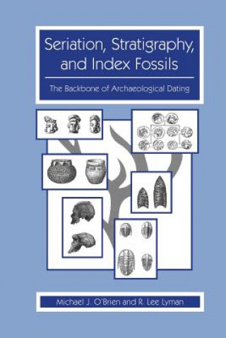 Kniha Seriation, Stratigraphy, and Index Fossils Michael J. O'Brien