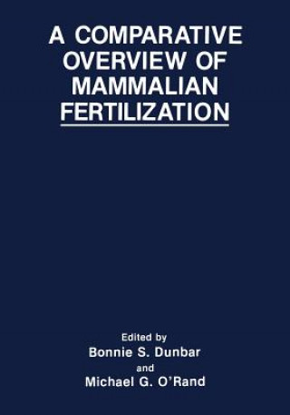 Kniha Comparative Overview of Mammalian Fertilization Bonnie S. Dunbar