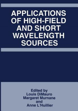 Carte Applications of High-Field and Short Wavelength Sources Louis Dimauro