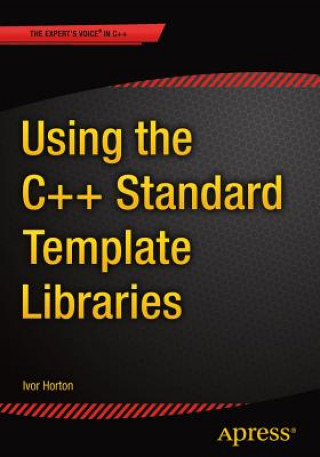 Carte Using the C++ Standard Template Libraries Ivor Horton