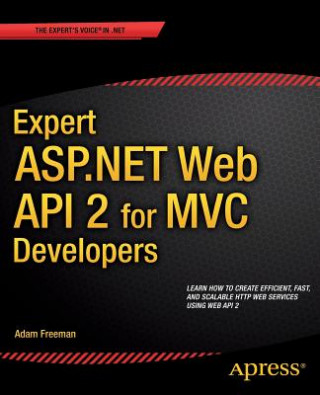 Könyv Expert ASP.NET Web API 2 for MVC Developers Adam Freeman