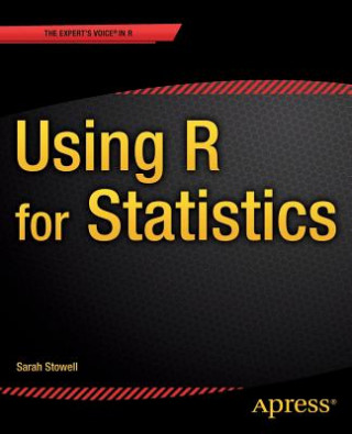 Kniha Using R for Statistics Sarah Stowell