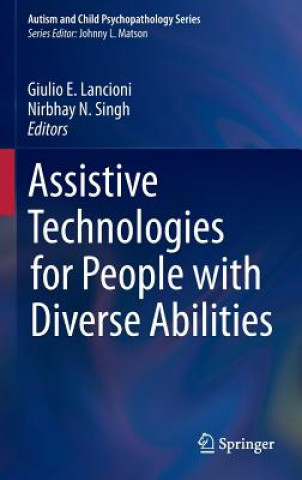 Kniha Assistive Technologies for People with Diverse Abilities Giulio E. Lancioni