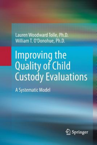 Kniha Improving the Quality of Child Custody Evaluations Lauren Woodward Tolle