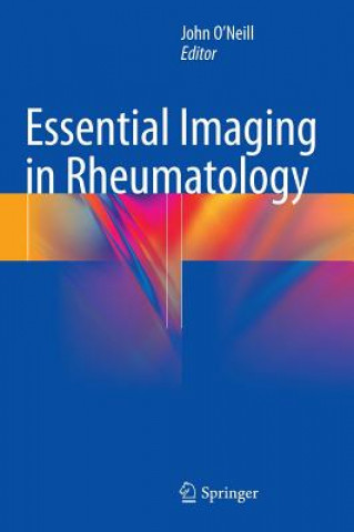 Książka Essential Imaging in Rheumatology John O'Neill