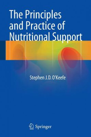 Könyv Principles and Practice of Nutritional Support Stephen J.D. O'Keefe