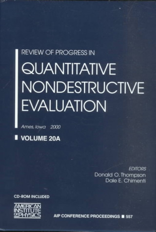 Carte Review of Progress in Quantitative Nondestructive Evaluation - Volume 20A/B D. O. Thompson