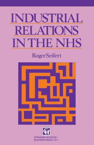 Книга Industrial Relations in the NHS Roger V. Seifert