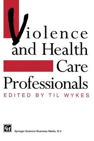 Kniha Violence and Health Care Professionals Til Wykes