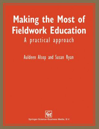 Könyv Making the Most of Fieldwork Education Auldeen Alsop