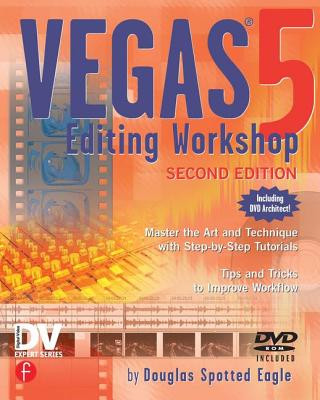 Книга Vegas 5 Editing Workshop Douglas Spotted Eagle