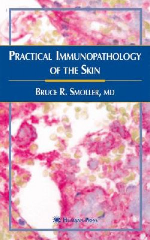 Книга Practical Immunopathology of the Skin Bruce R. Smoller