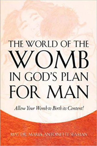 Kniha World Of The Womb In God's Plan For Man, The Maria Antoinette Seaman