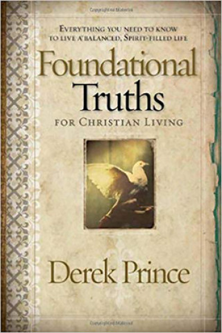 Könyv Foundational Truths For Christian Living Derek Prince