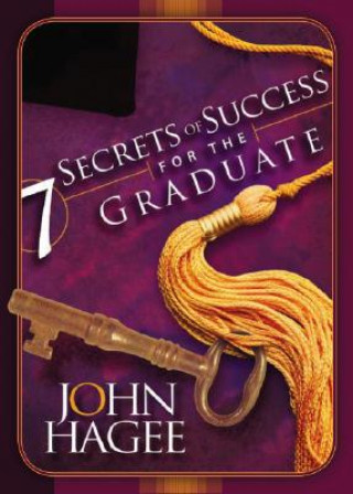 Kniha Seven Secrets of Success for the Graduate John Hagee