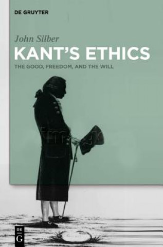 Kniha Kant's Ethics John Silber