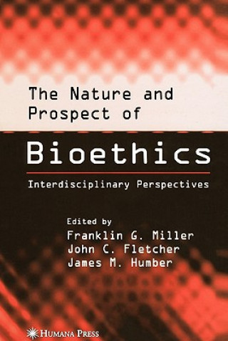 Carte Nature and Prospect of Bioethics John C. Fletcher