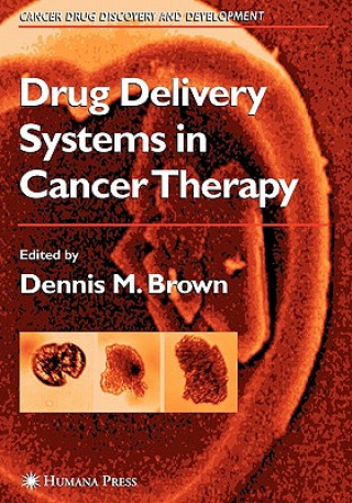 Kniha Drug Delivery Systems in Cancer Therapy Dennis M. Brown