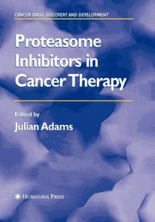 Książka Proteasome Inhibitors in Cancer Therapy Julian Adams