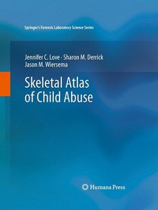 Libro Skeletal Atlas of Child Abuse Jennifer C. Love