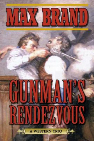 Kniha Gunman's Rendezvous Max Brand