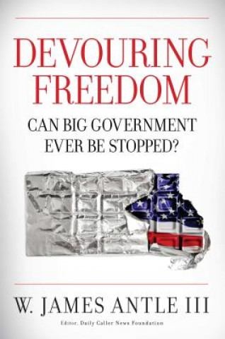 Livre Devouring Freedom W. James Antle