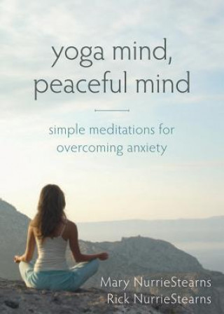 Carte Yoga Mind, Peaceful Mind Mary NurrieStearns