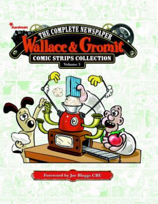 Книга Wallace & Gromit: The Complete Newspaper Strips Collection Vol. 3 Various