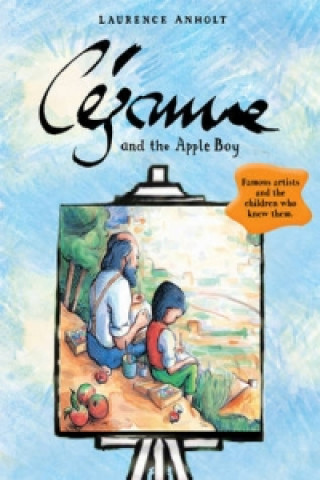 Book Cezanne and the Apple Boy Laurence Anholt