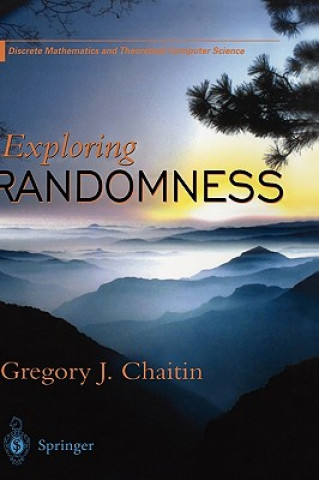 Kniha Exploring RANDOMNESS Gregory J. Chaitin