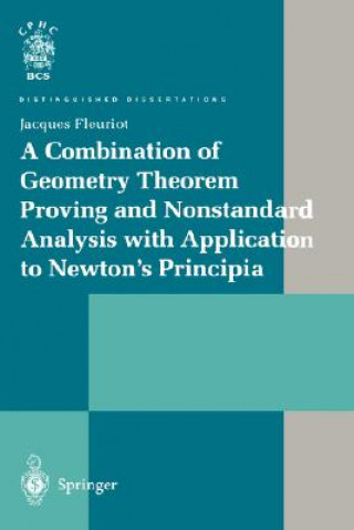 Könyv Combination of Geometry Theorem Proving and Nonstandard Analysis with Application to Newton's Principia Jacques Fleuriot