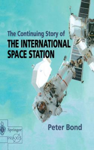 Book The Continuing Story of The International Space Station Peter Bond