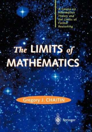 Kniha LIMITS of MATHEMATICS Gregory J. Chaitin