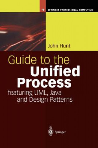 Книга Guide to the Unified Process featuring UML, Java and Design Patterns John Hunt