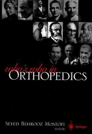 Книга Who's Who in Orthopedics Seyed B. Mostofi