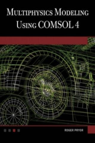 Könyv Multiphysics Modeling Using COMSOL 4 Roger W. Pryor