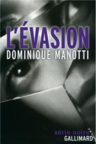 Carte L'evasion Dominique Manotti