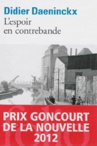 Book L'espoir en contrebande (Prix Goncourt de la nouvelle 2012) Didier Daeninckx