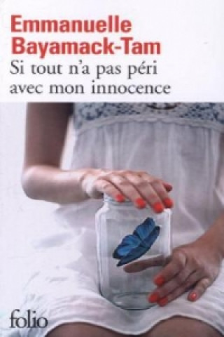 Kniha Si tout n'a pas peri avec mon innocence Emmanuelle Bayamack-Tam